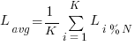 L_{avg}= 1/K sum{i=1}{K}{L_{i%N}}
