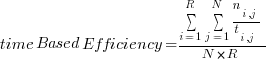 {time Based Efficiency} = {sum{i=1}{R}{} sum{j=1}{N}{} {n_{i,j}} / {t_{i,j}} } / {N*R}